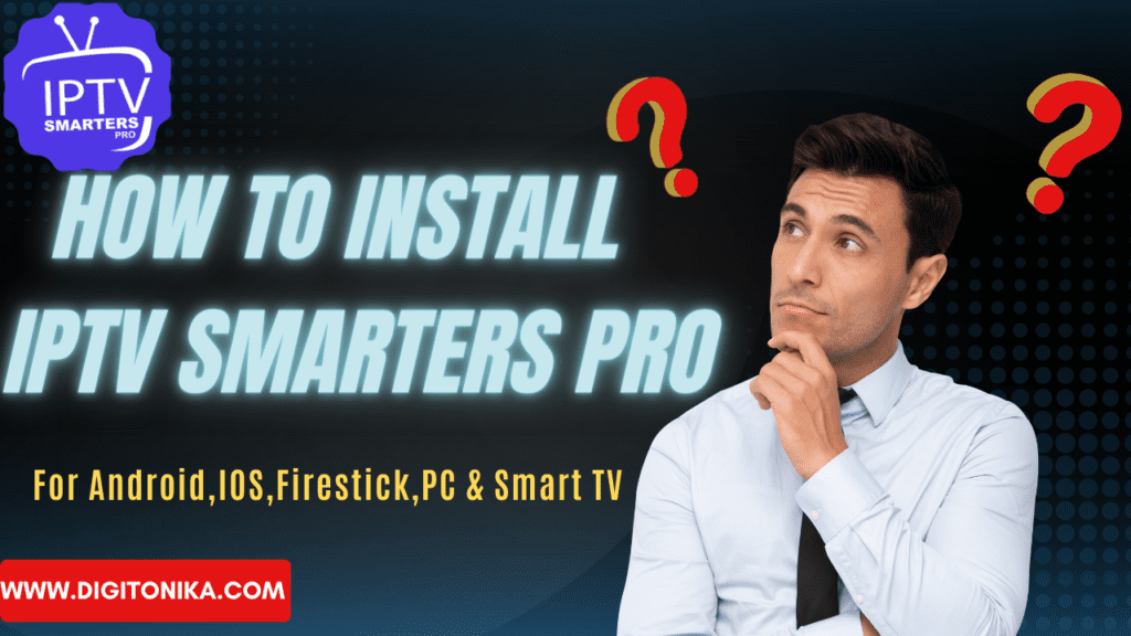 How to Install Free IPTV Smarters Pro Best 2023