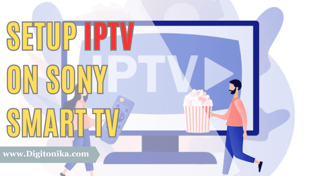 How to Install and Stream IPTV on Sony Smart TV Best 2023