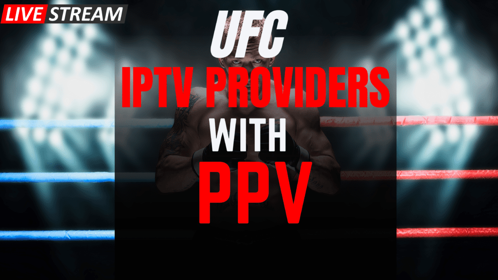 IPTV Providers with PPV The Ultimate Guide