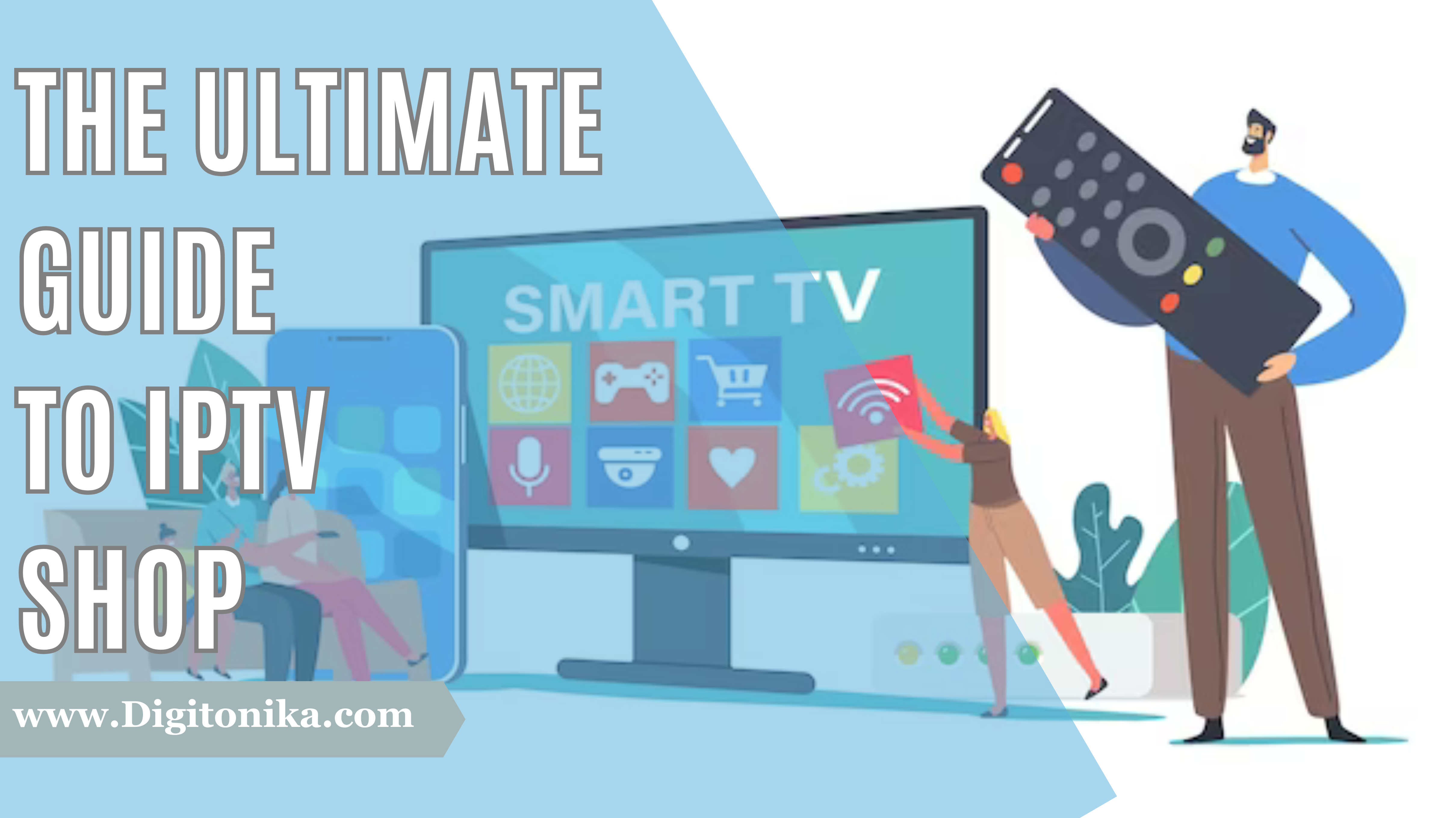 The Ultimate Guide to IPTV Shop: Everything You Need to Know