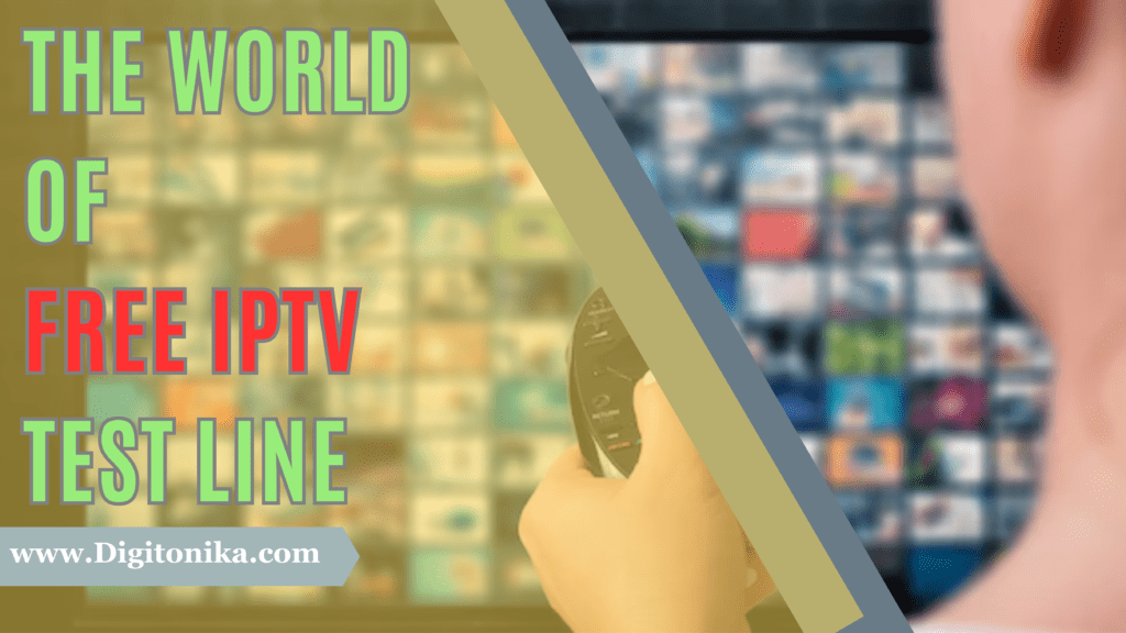 Unlocking Entertainment: The World of Free IPTV Test Line