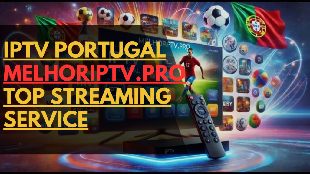 IPTV Portugal Melhoriptv.pro