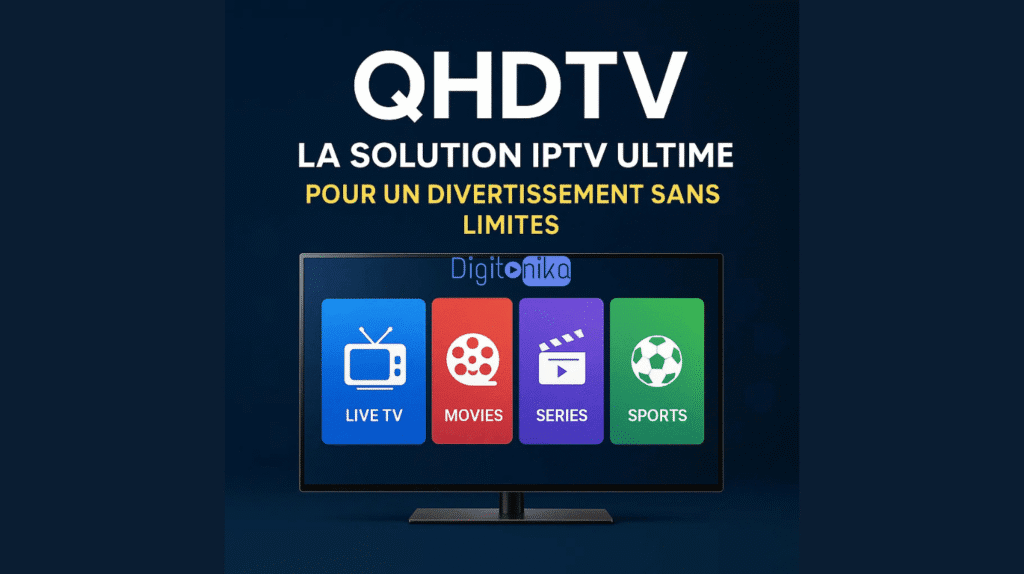 QHDTV IPTV 2025 – Abonnement Premium & Code d'Activation Rapide